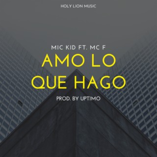 AMO LO QUE HAGO (feat. MC-F)