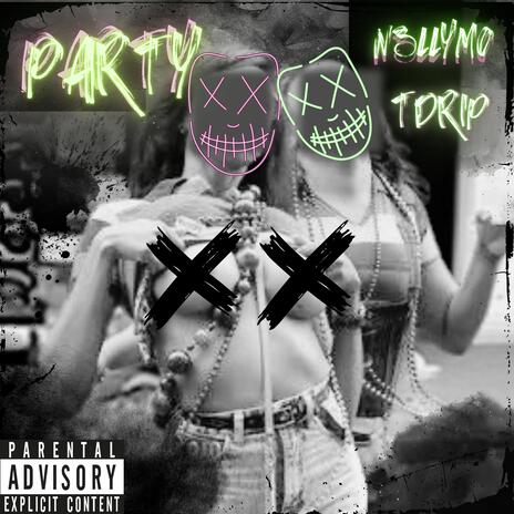 PARTY ft. TDrip | Boomplay Music