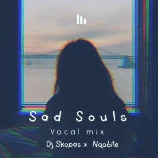 Sad Souls (feat. Nqobile)