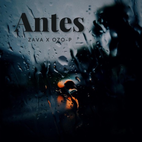 Antes ft. ozo-p | Boomplay Music
