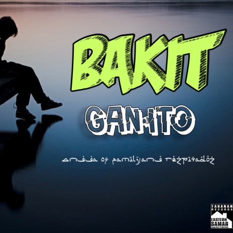 BAKIT GANITO (Angga of TR Eastern Samar) | Boomplay Music