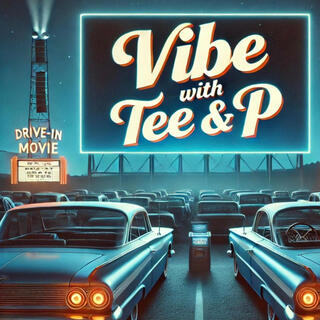 Vibe With Tee & P