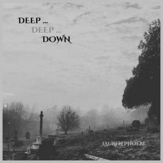 Deep Deep Down ft. The Fragile Corpse lyrics | Boomplay Music