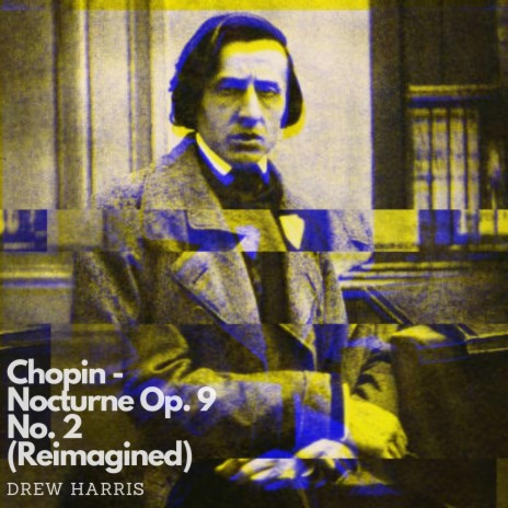 Nocturne Op. 9 No. 2 (Reimagined) | Boomplay Music