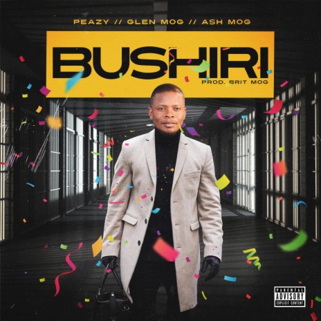 Bushiri (feat. Peazy, Glen Mog & Ash Mog) 🅴 | Boomplay Music