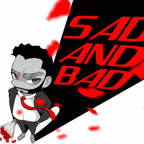 Sad and Bad | Boomplay Music