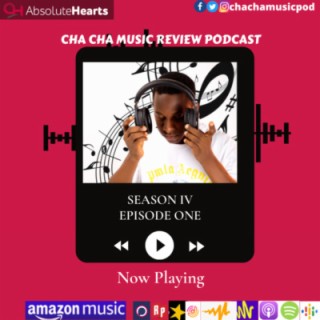 Cha Cha Music Review Podcast IV (Episode 1)