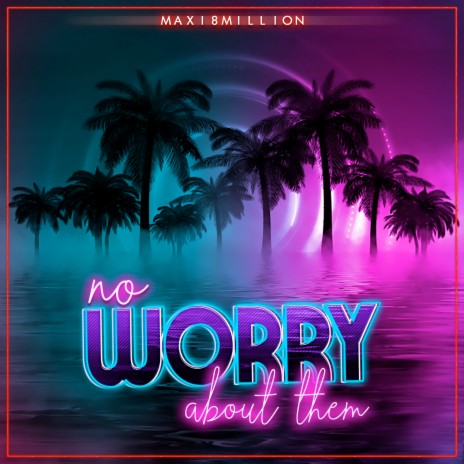 No Worry About Them | Boomplay Music