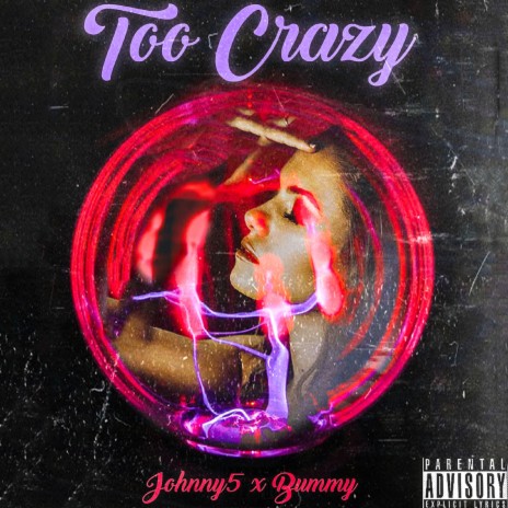 Too Crazy ft. Bummy | Boomplay Music