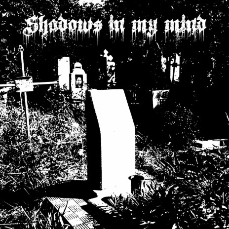 Shadows in my mind | Boomplay Music