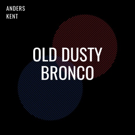 Old Dusty Bronco | Boomplay Music