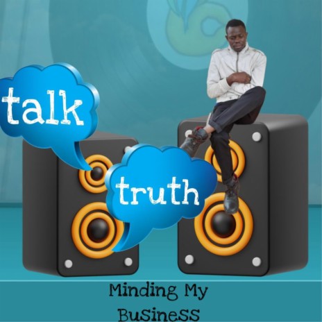 Talk Truth (Minding My Business) | Boomplay Music