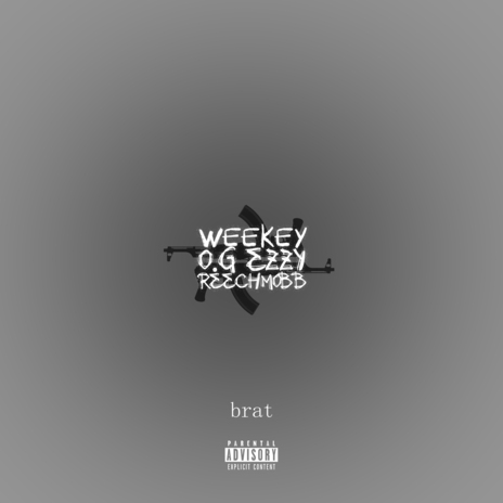 Brat ft. REECHMOBB & O.G EzzY | Boomplay Music