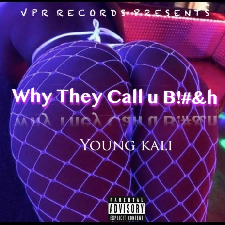 Why They Call u B!#&h | Boomplay Music