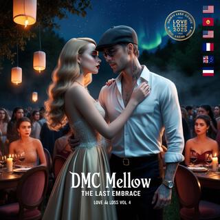 Dmc Mellow (The last embrace Party, Vol. 4)