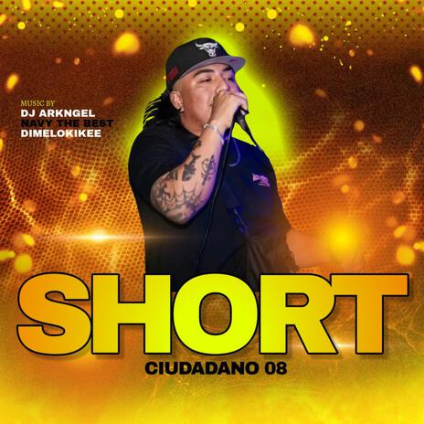 SHORT ft. Ciudadano 08 & Dj Arkngel | Boomplay Music