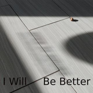 Be Better lyrics | Boomplay Music