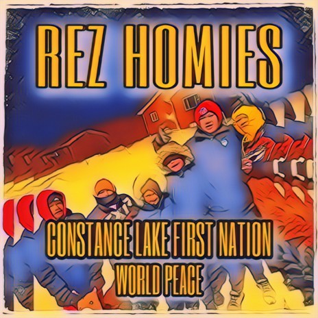 Rez Homies ft. Constance Lake First Nation | Boomplay Music