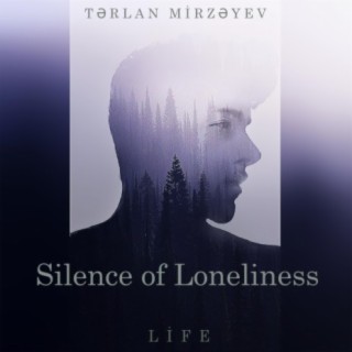 Silence of Loneliness (Life)