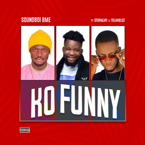 KO FUNNY ft. Stormjayy & tolahblizz | Boomplay Music