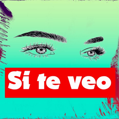 Si Te Veo | Boomplay Music