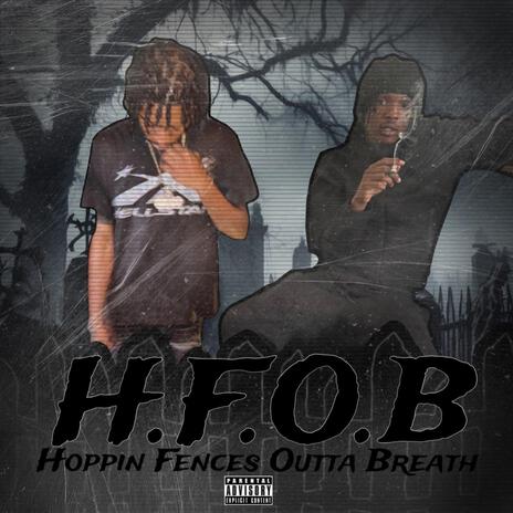 H.F.O.B (Hoppin Fences Outta Breath) ft. DOG | Boomplay Music