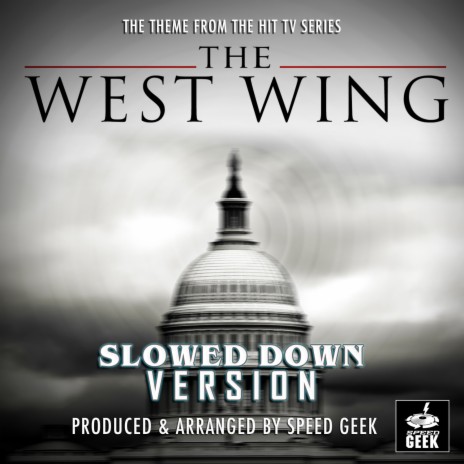 The West Wing Main Theme (From The West Wing) (Slowed Down Version) | Boomplay Music