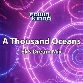 A Thousand Oceans (EK's Dream Mix Extended)