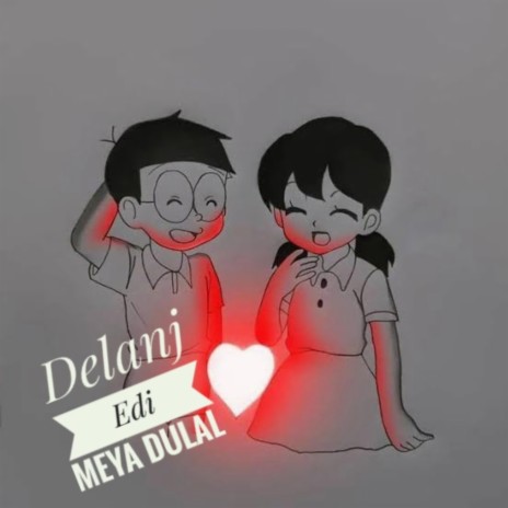 Delanj Edi Meya Dulal | Boomplay Music