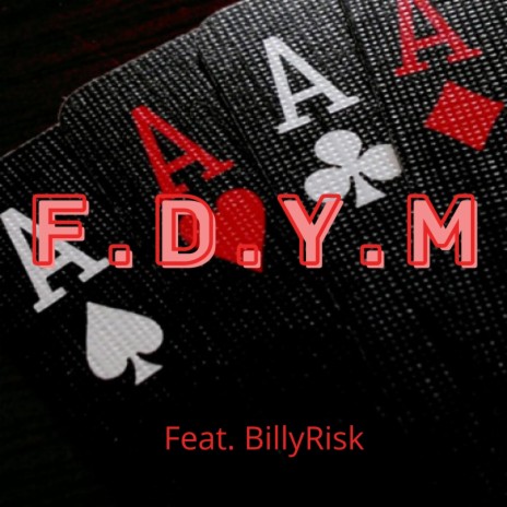 F.D.Y.M ft. Billy Risk