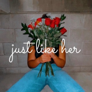 Just Like Her