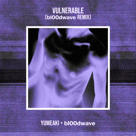 Vulnerable (bl00dwave Remix) ft. bl00dwave