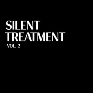 Silent Treatment, Vol. 2