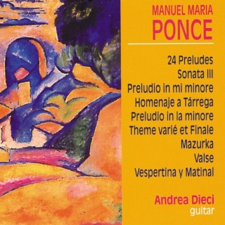 Ponce: 24 Préludes, Sonata III, Preludio, Homenaje a Tárrega