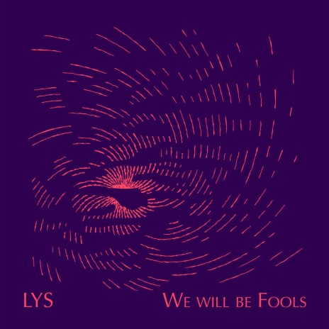 We Will Be Fools | Boomplay Music