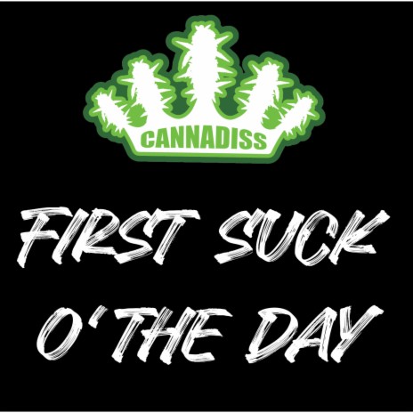 First Suck o' The Day (First smoke of the day diss) | Boomplay Music