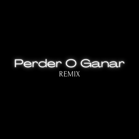 Perder O Ganar (Remix) ft. reydelospiratas | Boomplay Music