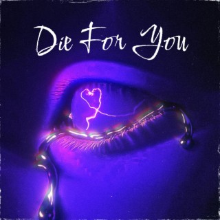 Die For You