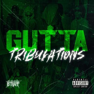 Gutta Tribulations