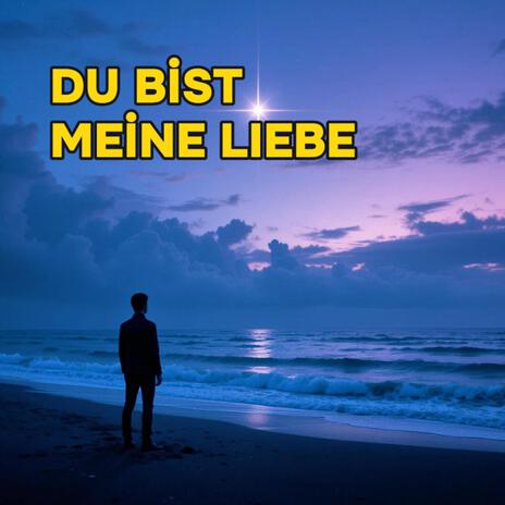 Du Bist Meine Liebe