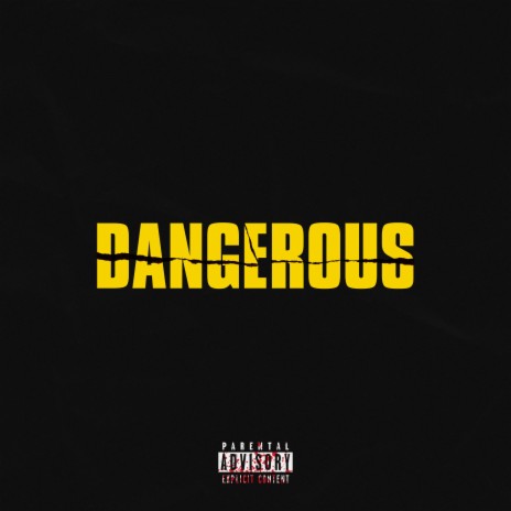 DANGEROUS | Boomplay Music