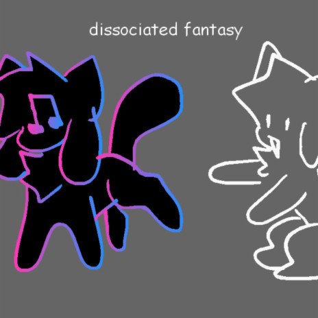dissociated fantasy