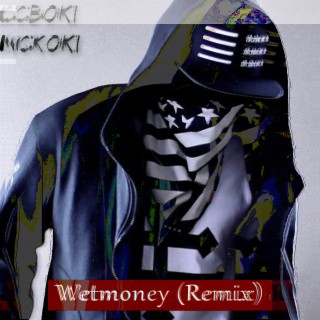 Wetmoney (Remix)