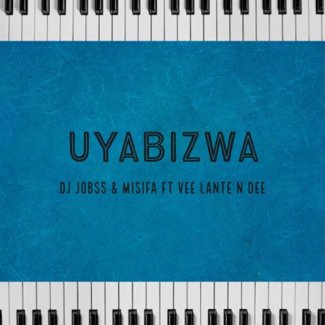 Uyabizwa ft. Misifa & Vee Lante | Boomplay Music