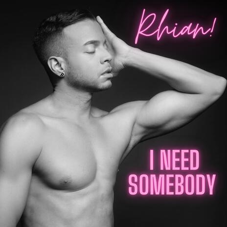 I Need Somebody (Extended Mix) | Boomplay Music