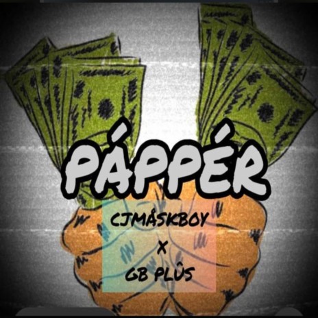 PAPPER ft. GB PLUS | Boomplay Music