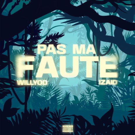 Pas ma faute ft. IZAID | Boomplay Music