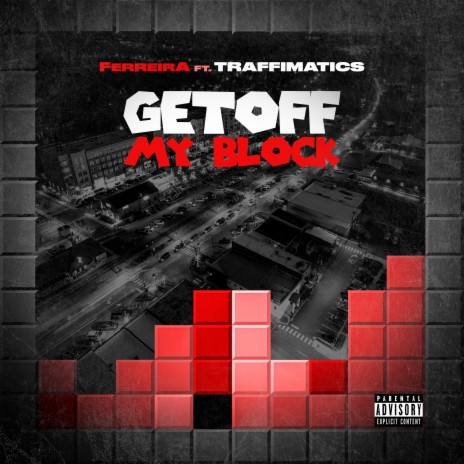 Get off my block (feat. FerreirA) | Boomplay Music