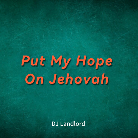 Put My Hope on Jehovah ft. Tush Unique | Boomplay Music