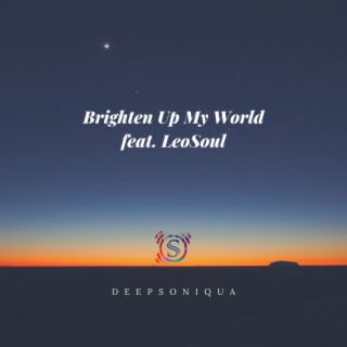 Brighten Up My World (feat. LeoSoul)